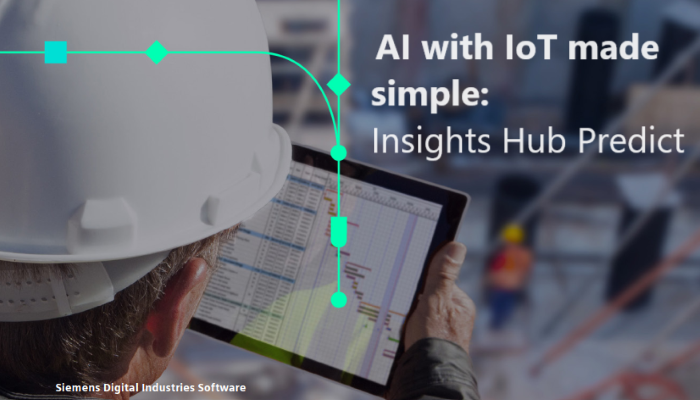 Insights Hub Predict - AI với IIoT sẽ đơn giản hơn rất nhiều
